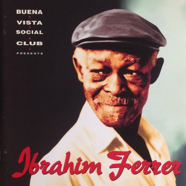 Ibrahim Ferrer: Buena Vista Social Club Presents Ibrahim Ferrer (1999)